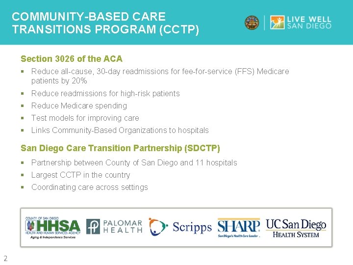 COMMUNITY-BASED CARE TRANSITIONS PROGRAM (CCTP) Section 3026 of the ACA § Reduce all-cause, 30