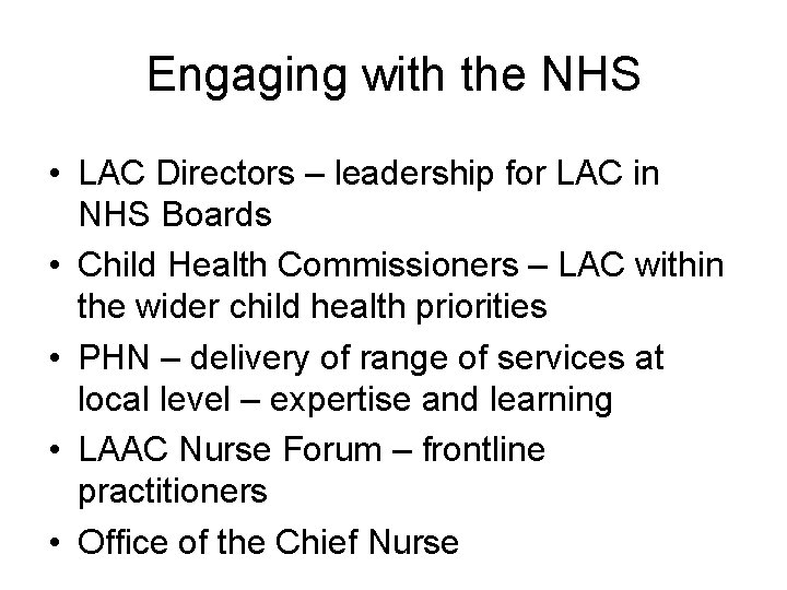 Engaging with the NHS • LAC Directors – leadership for LAC in NHS Boards