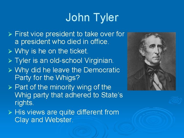 John Tyler First vice president to take over for a president who died in