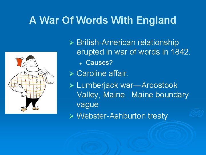 A War Of Words With England Ø British-American relationship erupted in war of words