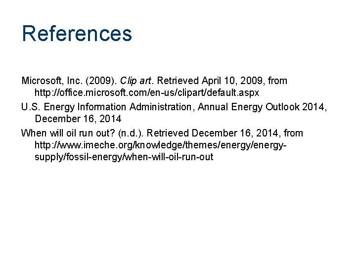 References Microsoft, Inc. (2009). Clip art. Retrieved April 10, 2009, from http: //office. microsoft.