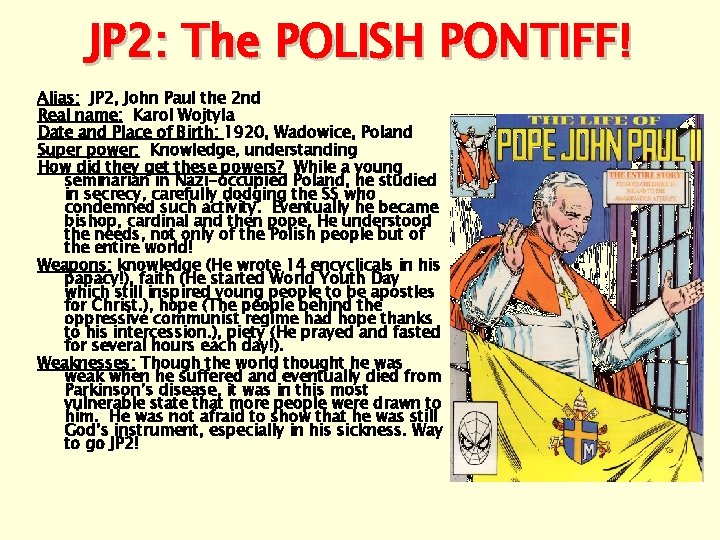JP 2: The POLISH PONTIFF! Alias: JP 2, John Paul the 2 nd Real JP 2: The POLISH PONTIFF! Alias: JP 2, John Paul the 2 nd Real