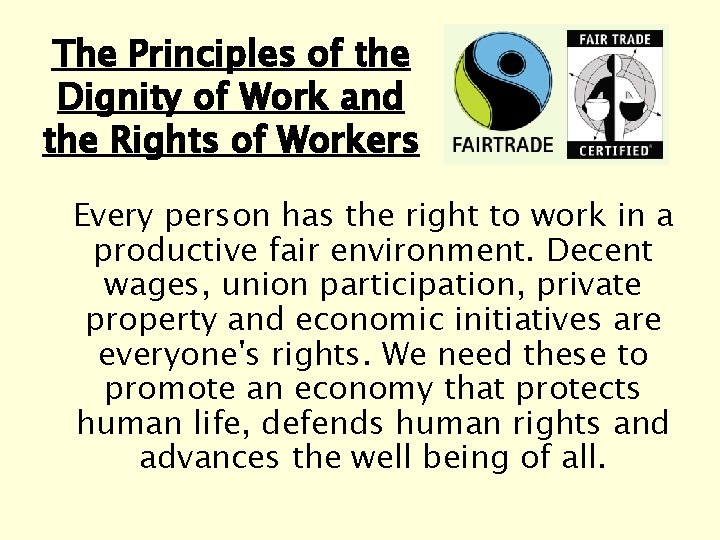 The Principles of the Dignity of Work and the Rights of Workers Every person The Principles of the Dignity of Work and the Rights of Workers Every person