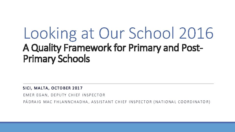 Looking at Our School 2016 A Quality Framework for Primary and Post. Primary Schools