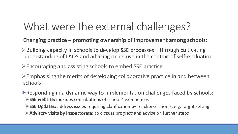 What were the external challenges? Changing practice – promoting ownership of improvement among schools: