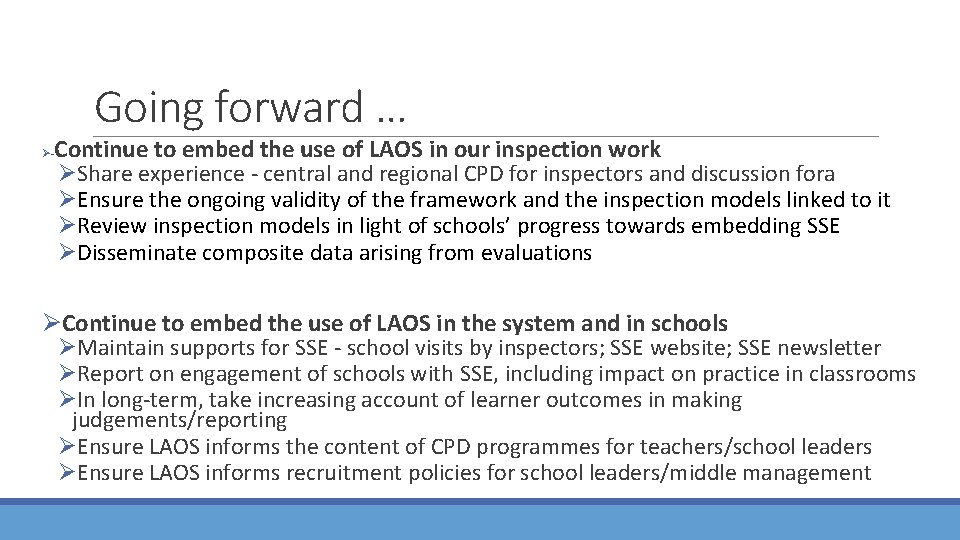 Going forward … Ø- Continue to embed the use of LAOS in our inspection