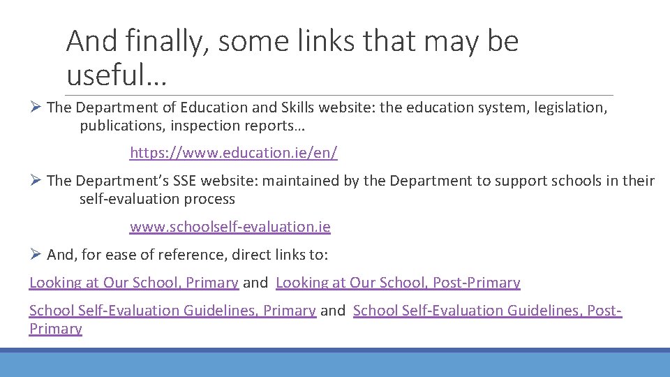 And finally, some links that may be useful… Ø The Department of Education and