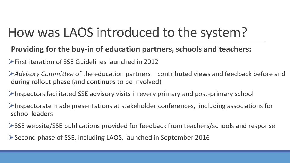 How was LAOS introduced to the system? Providing for the buy-in of education partners,