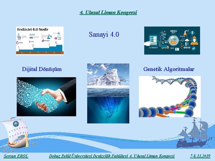 4. Ulusal Liman Kongresi Sanayi 4. 0 Dijital Dönüşüm Sercan EROL Genetik Algoritmalar Dokuz