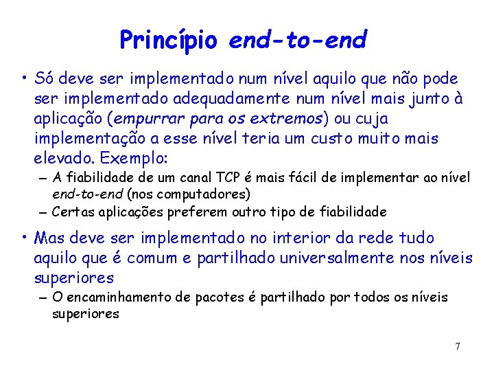 Princípio end-to-end • Só deve ser implementado num nível aquilo que não pode ser