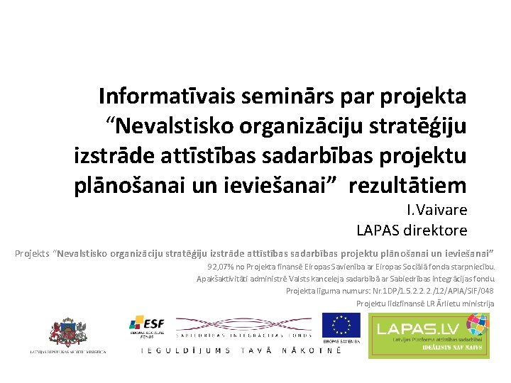 Informatīvais seminārs par projekta “Nevalstisko organizāciju stratēģiju izstrāde attīstības sadarbības projektu plānošanai un ieviešanai”