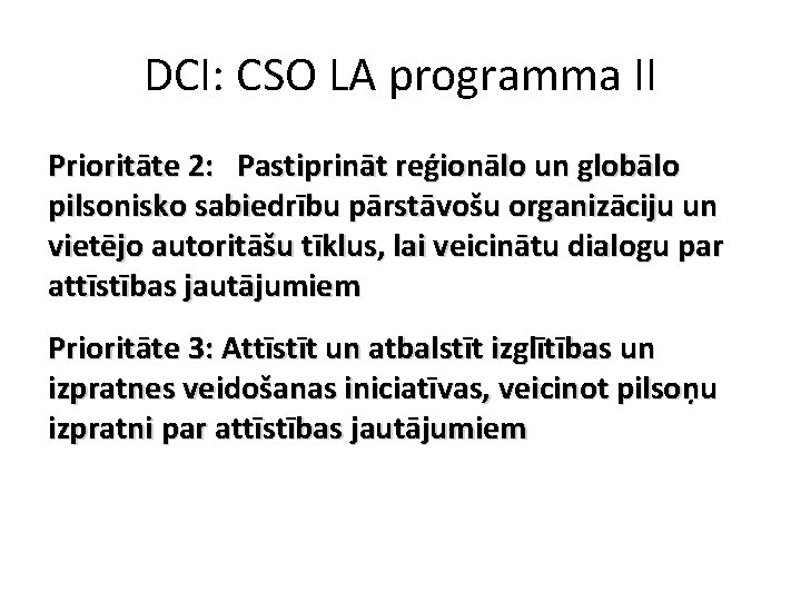 DCI: CSO LA programma II Prioritāte 2: Pastiprināt reģionālo un globālo pilsonisko sabiedrību pārstāvošu