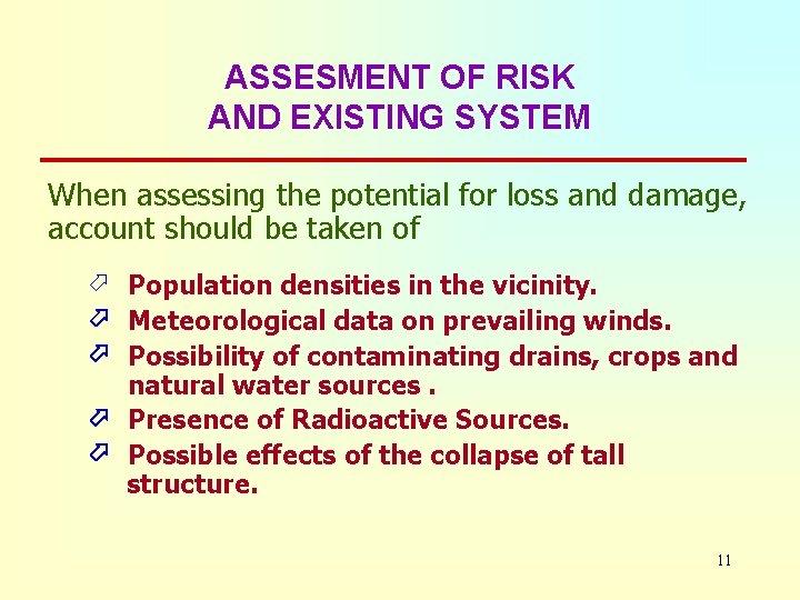 ASSESMENT OF RISK AND EXISTING SYSTEM When assessing the potential for loss and damage,