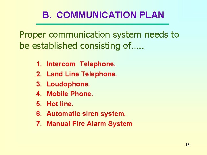 B. COMMUNICATION PLAN Proper communication system needs to be established consisting of…. . 1.