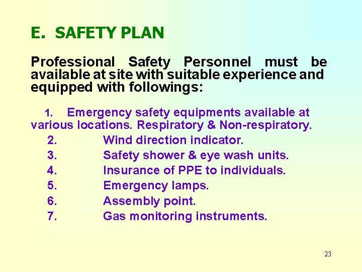 E. SAFETY PLAN Professional Safety Personnel must be available at site with suitable experience