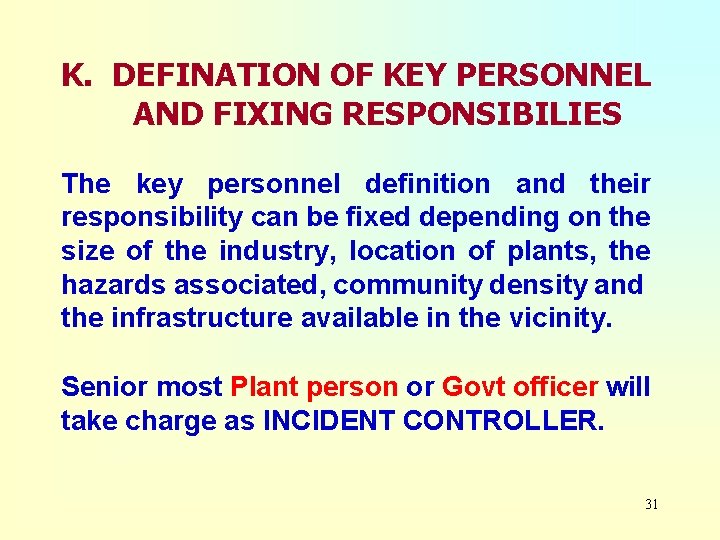 K. DEFINATION OF KEY PERSONNEL AND FIXING RESPONSIBILIES The key personnel definition and their