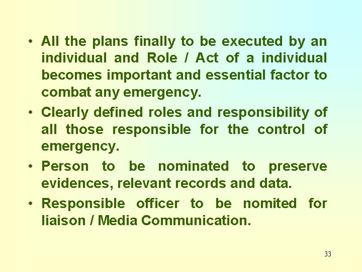  • All the plans finally to be executed by an individual and Role