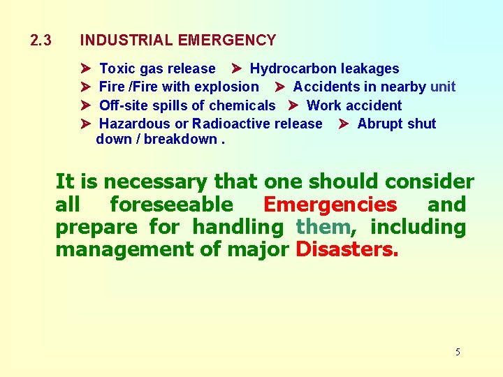 2. 3 INDUSTRIAL EMERGENCY Toxic gas release Hydrocarbon leakages Fire /Fire with explosion Accidents