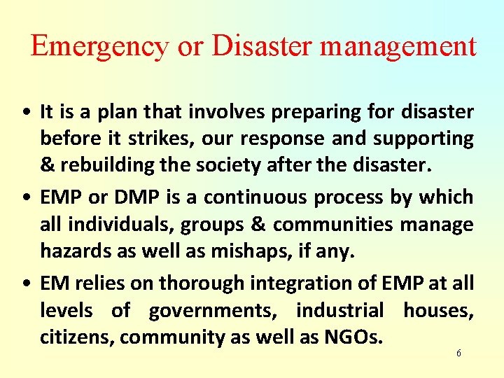 Emergency or Disaster management • It is a plan that involves preparing for disaster