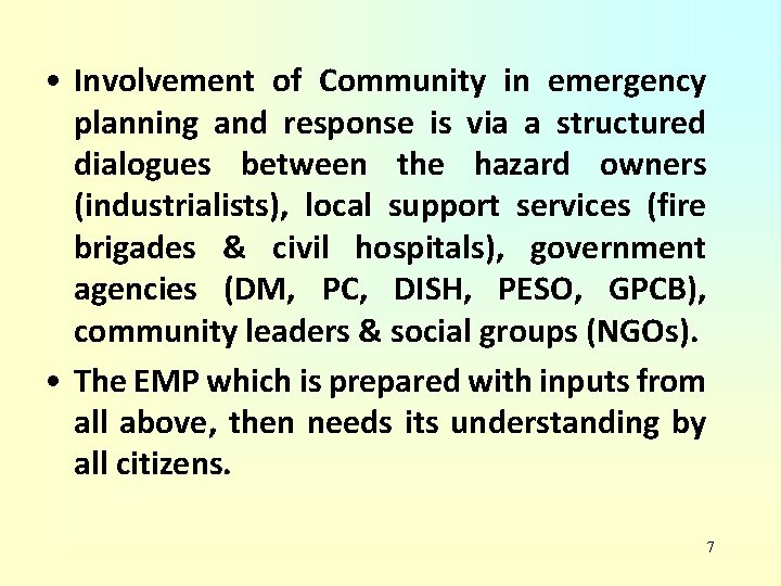  • Involvement of Community in emergency planning and response is via a structured