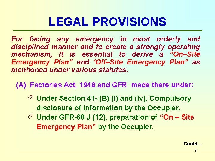 LEGAL PROVISIONS For facing any emergency in most orderly and disciplined manner and to