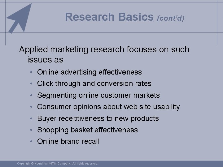 Research Basics (cont’d) Applied marketing research focuses on such issues as • Online advertising