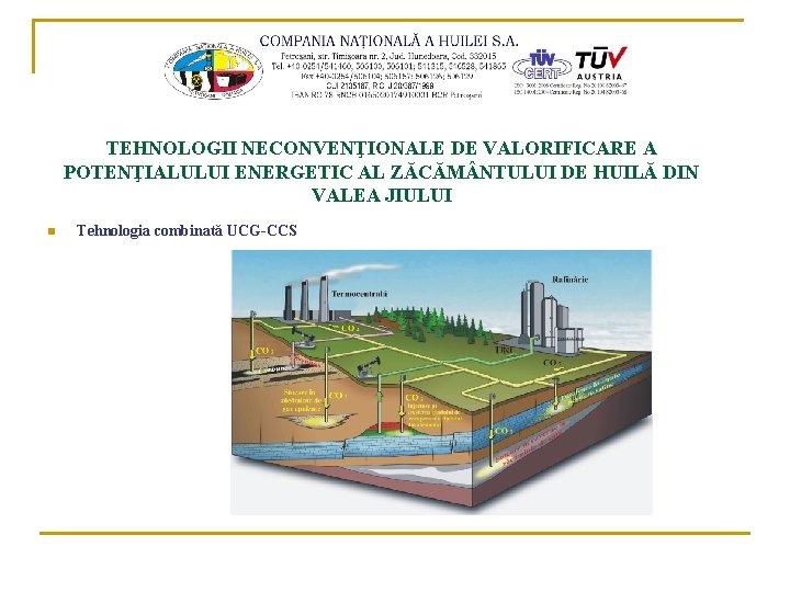 TEHNOLOGII NECONVENŢIONALE DE VALORIFICARE A POTENŢIALULUI ENERGETIC AL ZĂCĂM NTULUI DE HUILĂ DIN VALEA