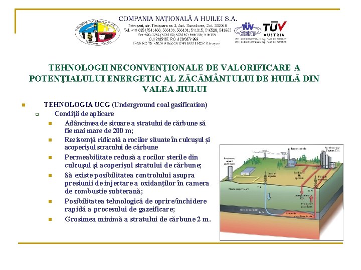 TEHNOLOGII NECONVENŢIONALE DE VALORIFICARE A POTENŢIALULUI ENERGETIC AL ZĂCĂM NTULUI DE HUILĂ DIN VALEA