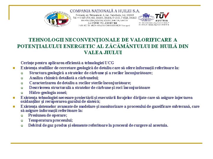 TEHNOLOGII NECONVENŢIONALE DE VALORIFICARE A POTENŢIALULUI ENERGETIC AL ZĂCĂM NTULUI DE HUILĂ DIN VALEA