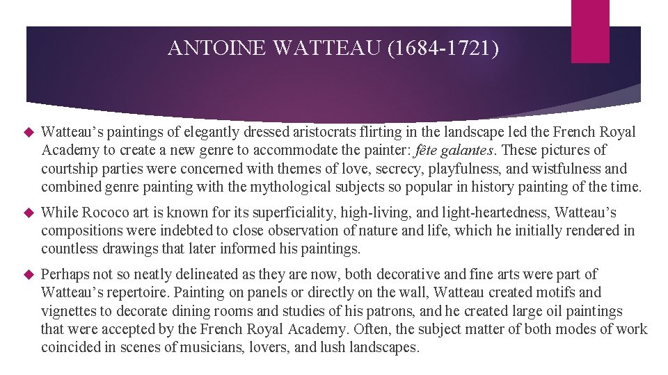 ANTOINE WATTEAU (1684 -1721) Watteau’s paintings of elegantly dressed aristocrats flirting in the landscape