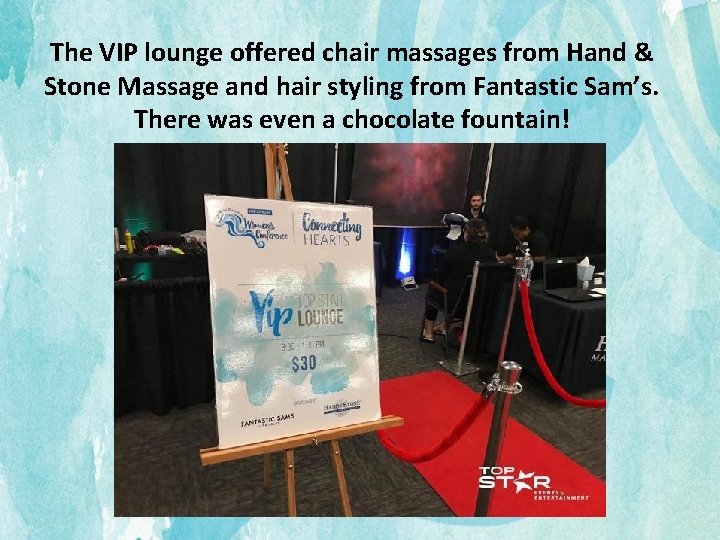 The VIP lounge offered chair massages from Hand & Stone Massage and hair styling