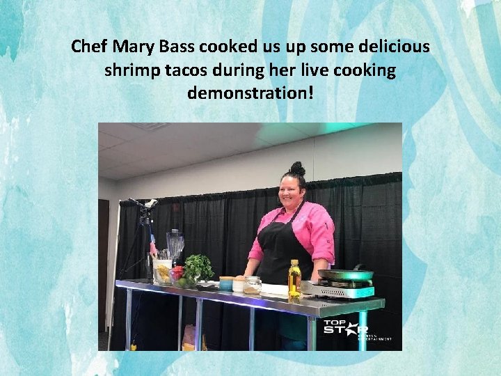 Chef Mary Bass cooked us up some delicious shrimp tacos during her live cooking