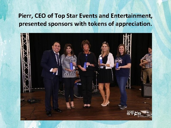 Pierr, CEO of Top Star Events and Entertainment, presented sponsors with tokens of appreciation.