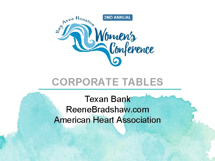 CORPORATE TABLES Texan Bank Reene. Bradshaw. com American Heart Association 