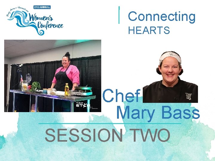 Connecting HEARTS Chef Mary Bass SESSION TWO 