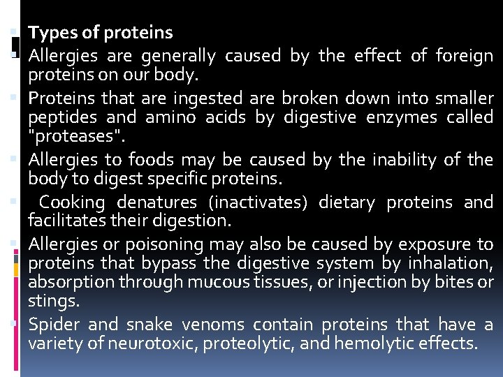  Types of proteins Allergies are generally caused by the effect of foreign proteins