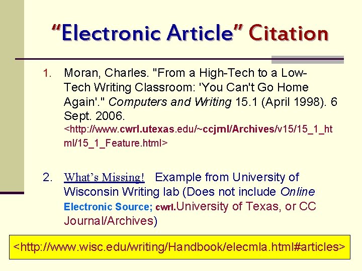 “Electronic Article” Citation 1. Moran, Charles. "From a High-Tech to a Low. Tech Writing
