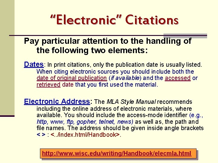 “Electronic” Citations Pay particular attention to the handling of the following two elements: Dates: