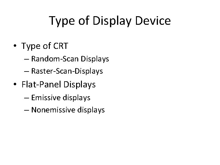 Basics of Computer Graphics Computer Graphics is about