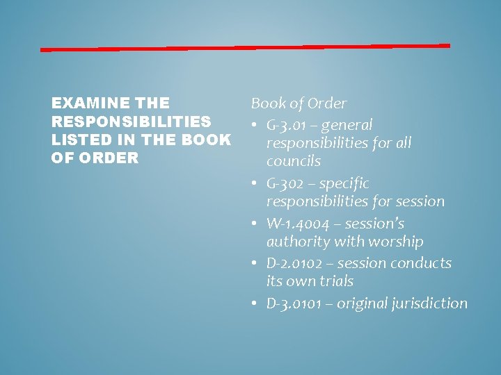 EXAMINE THE RESPONSIBILITIES LISTED IN THE BOOK OF ORDER Book of Order • G-3.