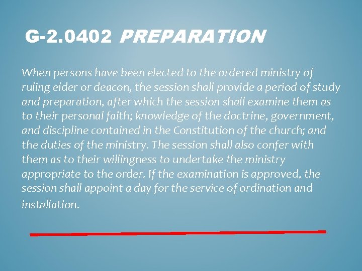 G-2. 0402 PREPARATION When persons have been elected to the ordered ministry of ruling