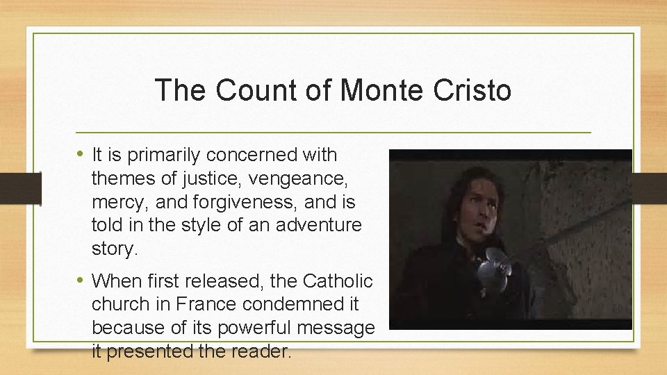 The Count of Monte Cristo • It is primarily concerned with themes of justice,