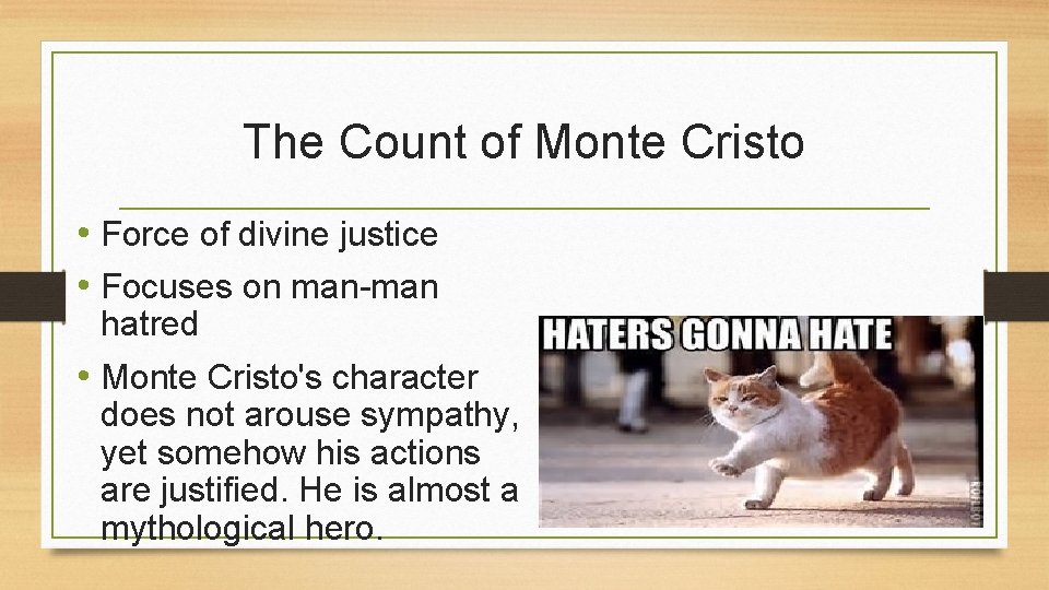 The Count of Monte Cristo • Force of divine justice • Focuses on man-man