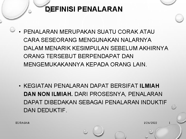 DEFINISI PENALARAN • PENALARAN MERUPAKAN SUATU CORAK ATAU CARA SESEORANG MENGUNAKAN NALARNYA DALAM MENARIK