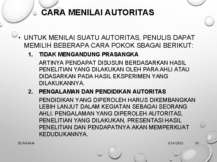 CARA MENILAI AUTORITAS • UNTUK MENILAI SUATU AUTORITAS, PENULIS DAPAT MEMILIH BEBERAPA CARA POKOK