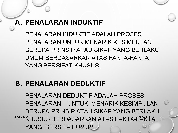 A. PENALARAN INDUKTIF ADALAH PROSES PENALARAN UNTUK MENARIK KESIMPULAN BERUPA PRINSIP ATAU SIKAP YANG