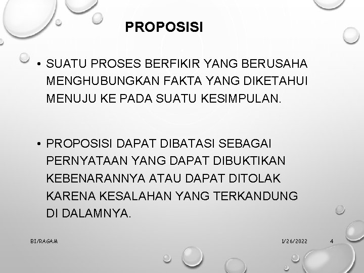 PROPOSISI • SUATU PROSES BERFIKIR YANG BERUSAHA MENGHUBUNGKAN FAKTA YANG DIKETAHUI MENUJU KE PADA