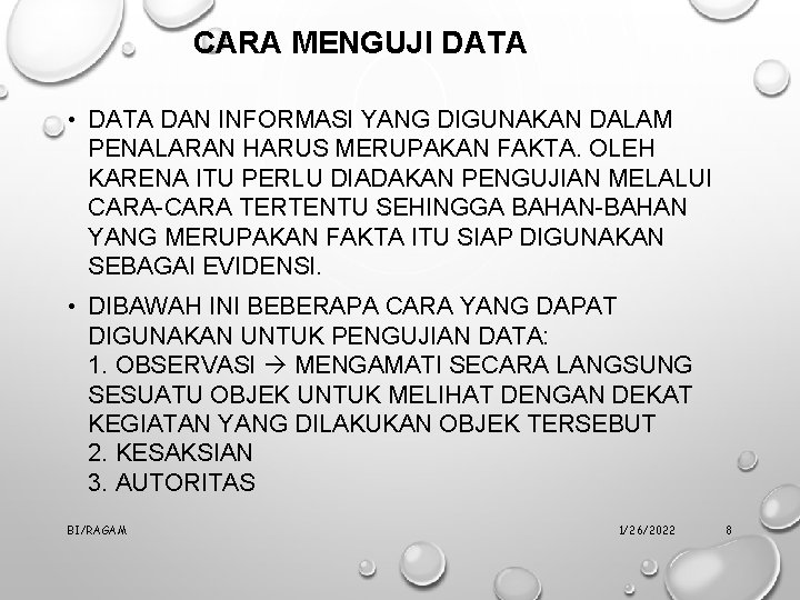 CARA MENGUJI DATA • DATA DAN INFORMASI YANG DIGUNAKAN DALAM PENALARAN HARUS MERUPAKAN FAKTA.