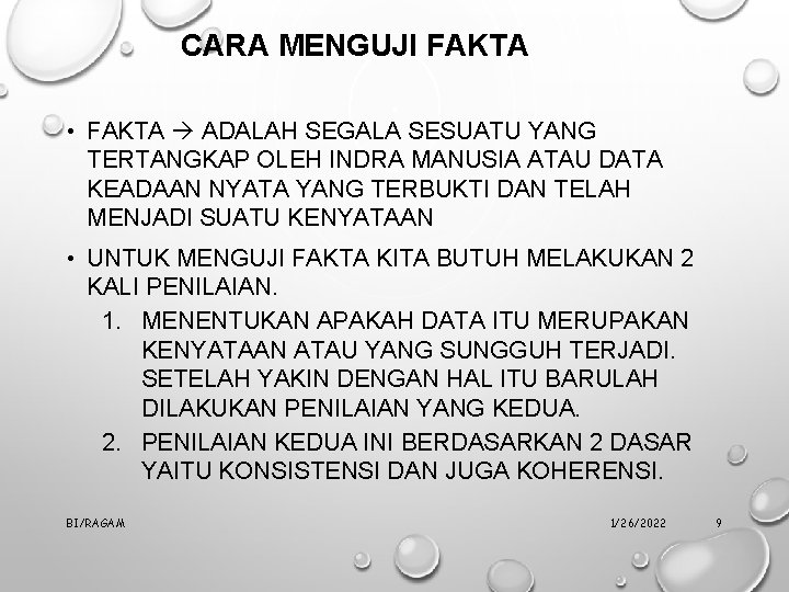 CARA MENGUJI FAKTA • FAKTA ADALAH SEGALA SESUATU YANG TERTANGKAP OLEH INDRA MANUSIA ATAU