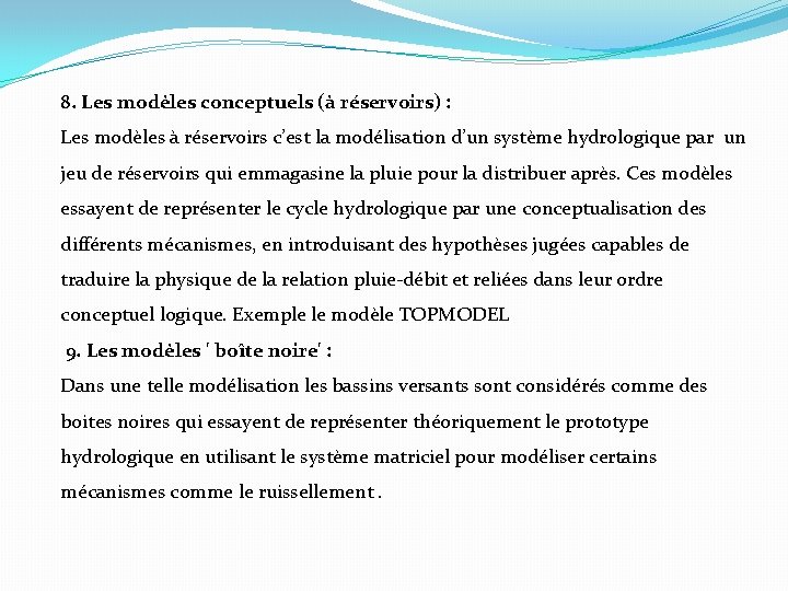 8. Les modèles conceptuels (à réservoirs) : Les modèles à réservoirs c’est la modélisation